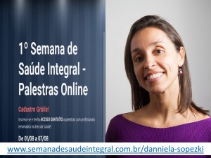 Palestrante da 1a Semana da Saúde Integral. Evento Online, 01.08.2016.