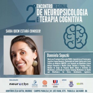 Palestrante do 2o Encontro Regional de Neuropsicologia e Terapia Cognitiva, Salvador, 26.06.2016.