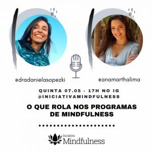 0050 - LIVE - O que rola nos programas de Mindfulness, maio, 2020.Disponível em: https://www.youtube.com/watch?v=qG1YEqnPXec&t=7s
